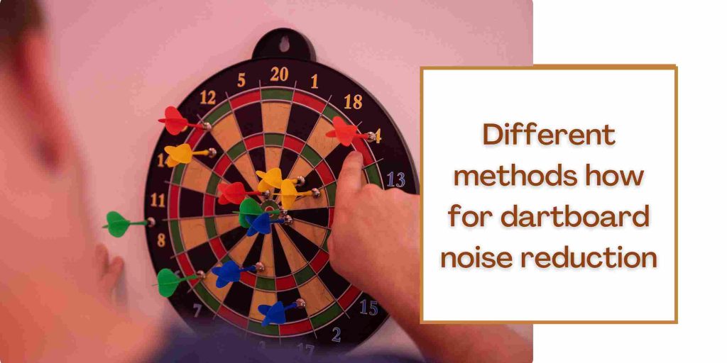 dartboard noise reduction