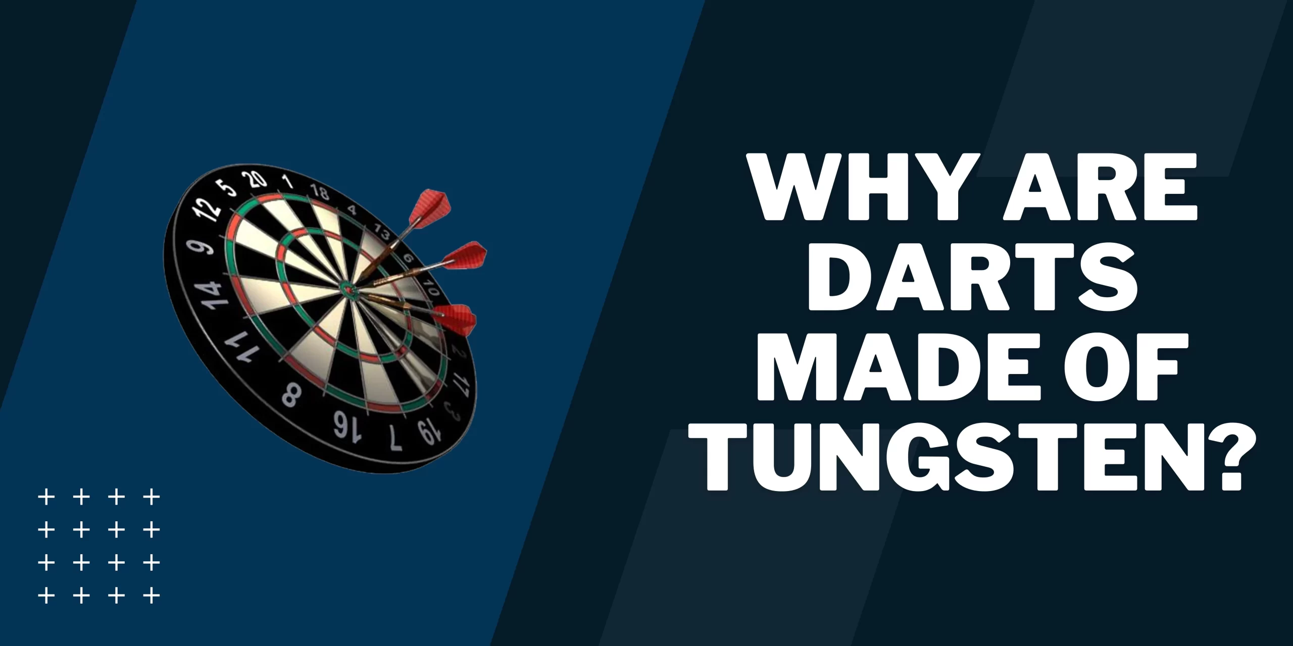 Why Are Darts Made Of Tungsten