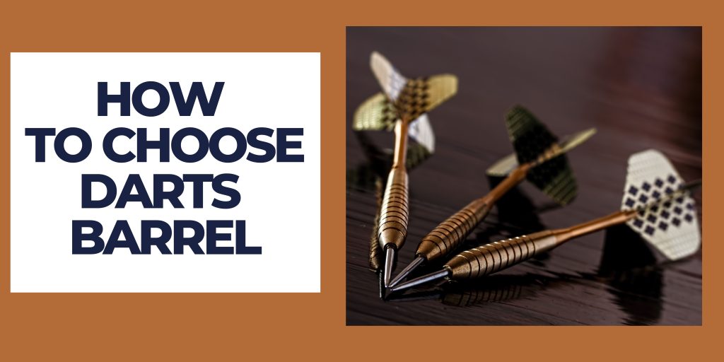 How to choose darts barrel