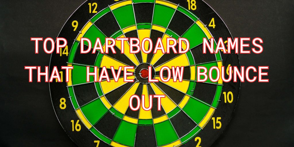 Top dartboard names that have low bounce out