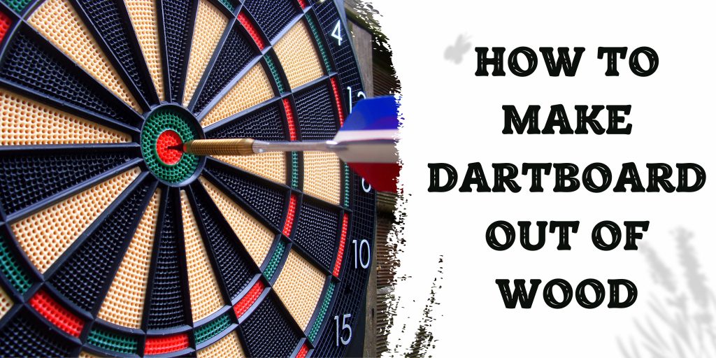 How to make dartboard out of wood