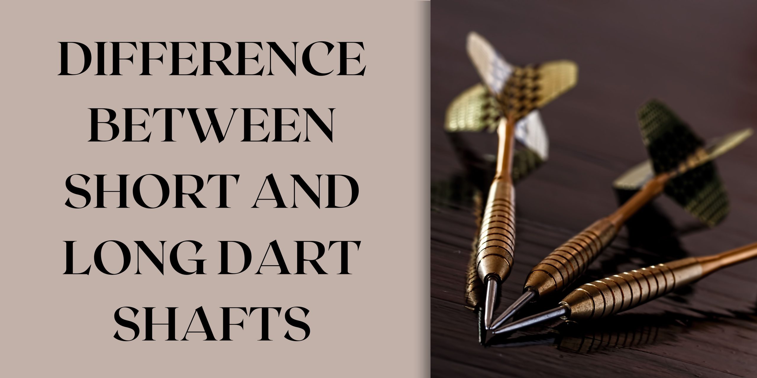 Difference between short and long dart shafts